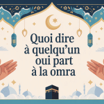 que dire a quelqu'un qui part a la omra illustration messages benedictions