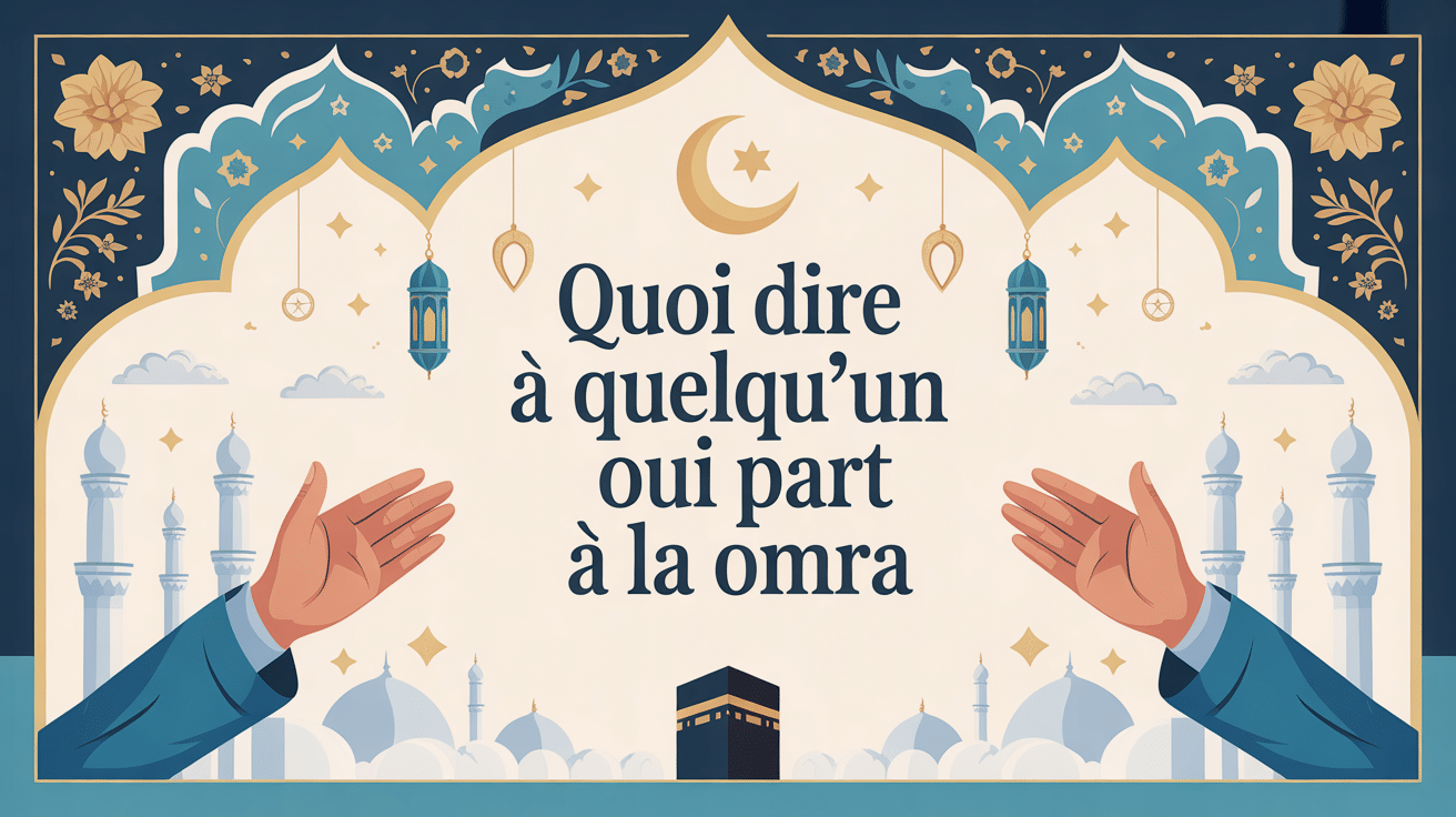 que dire a quelqu'un qui part a la omra illustration messages benedictions